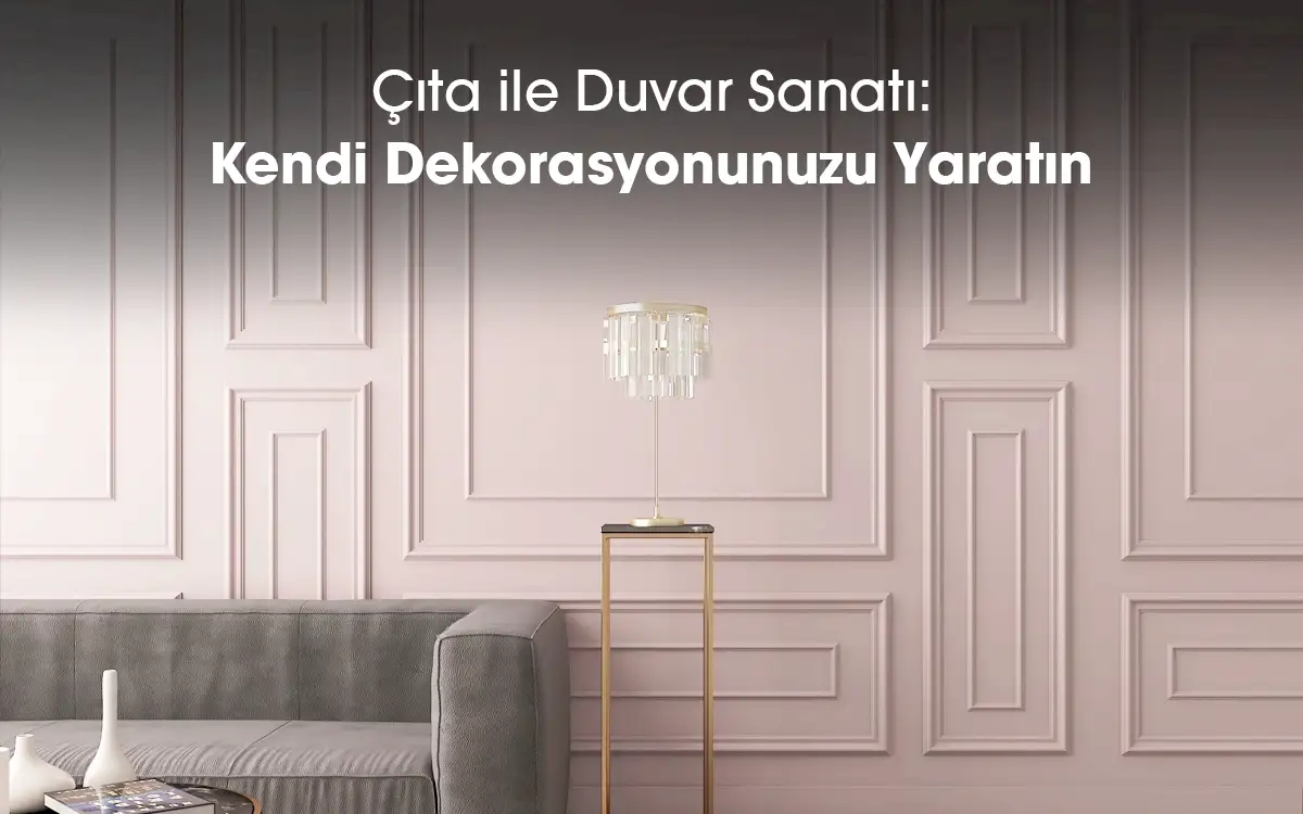 Çıta ile Duvar Sanatı: Kendi Dekorasyonunuzu Yaratın